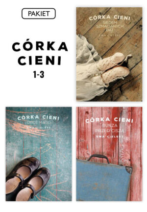 Córka cieni. Pakiet 1-3 <span class="limit">(książki z autografem Autorki)</span>