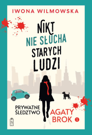 Prywatne śledztwo Agaty Brok. Tom 1. Nikt nie słucha starych ludzi