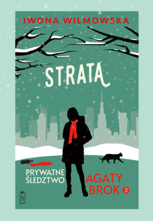 Prywatne śledztwo Agaty Brok. Tom 3. Strata