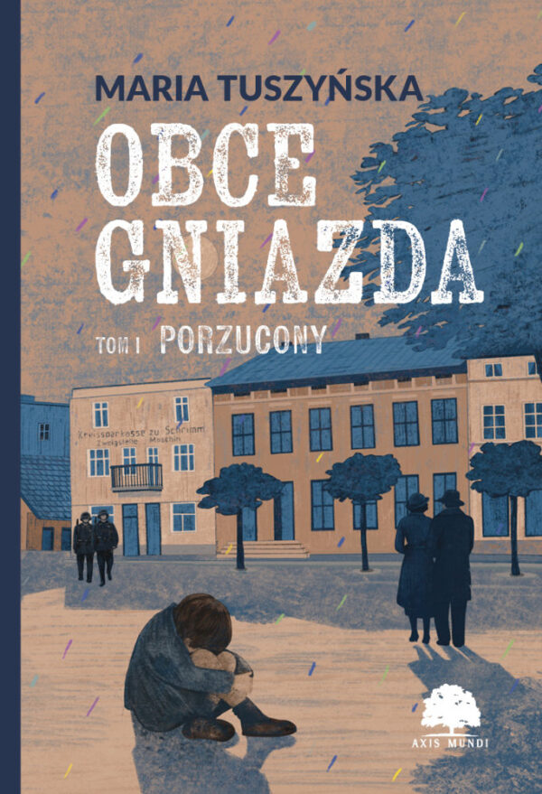 Obce gniazda. Tom 1. Porzucony